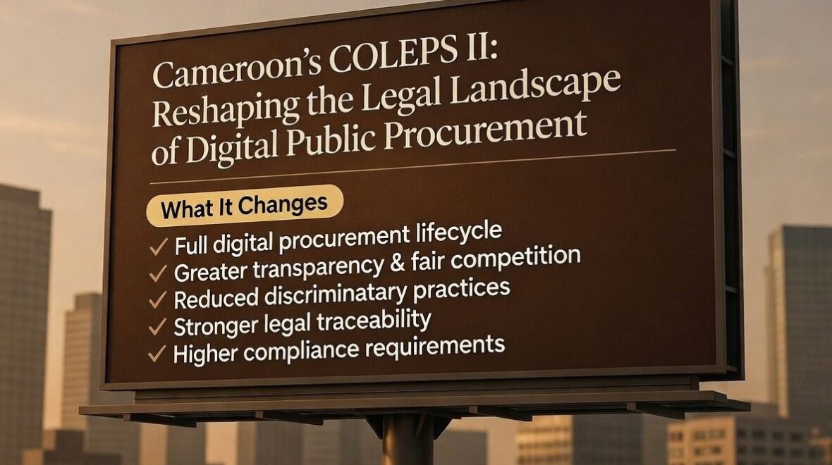 Beyond Digitalization: How Cameroon’s COLEPS II is Reshaping the Legal Landscape for Public Procurement